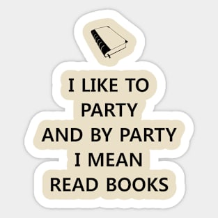 I Like to Party Sticker